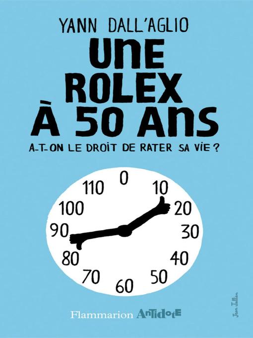 Title details for Une rolex à 50 ans by Yann Dall'Aglio - Wait list
